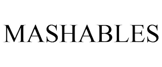MASHABLES