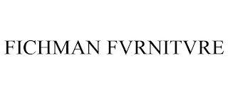 FICHMAN FVRNITVRE