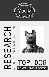 TOP DOG LEVEL ONE ACCESS RESEARCH AUTHORIZED ACCESS OF YAP, INC YAP MADE IN USA ENGINEERED SINCE 2005