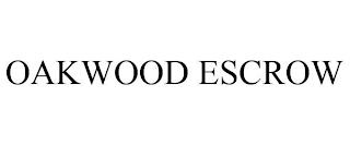 OAKWOOD ESCROW