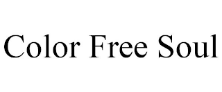 COLOR FREE SOUL