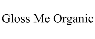 GLOSS ME ORGANIC