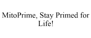 MITOPRIME, STAY PRIMED FOR LIFE!