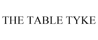THE TABLE TYKE