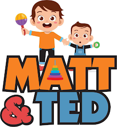 MATT & TED