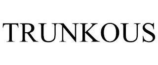 TRUNKOUS