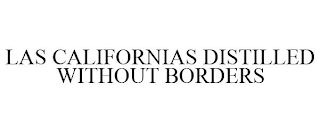 LAS CALIFORNIAS DISTILLED WITHOUT BORDERS