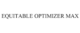 EQUITABLE OPTIMIZER MAX