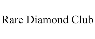 RARE DIAMOND CLUB