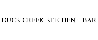 DUCK CREEK KITCHEN + BAR