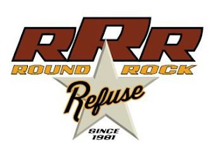 RRR ROUND ROCK REFUSE SINCE 1981