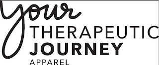 YOUR THERAPEUTIC JOURNEY APPAREL