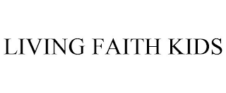 LIVING FAITH KIDS