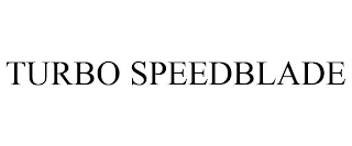 TURBO SPEEDBLADE