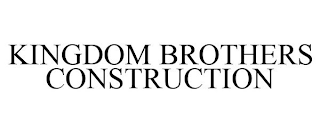 KINGDOM BROTHERS CONSTRUCTION