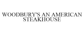 WOODBURY'S AN AMERICAN STEAKHOUSE