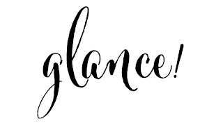 GLANCE!