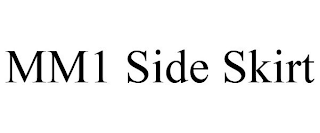 MM1 SIDE SKIRT