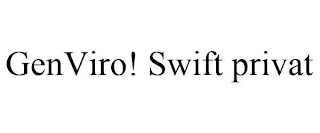 GENVIRO! SWIFT PRIVAT