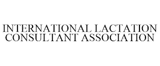 INTERNATIONAL LACTATION CONSULTANT ASSOCIATION