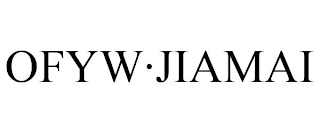 OFYW·JIAMAI