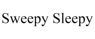 SWEEPY SLEEPY