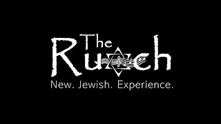 THE RUACH NEW. JEWISH. EXPERIENCE.