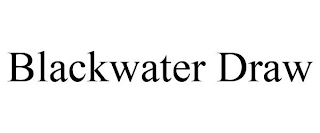 BLACKWATER DRAW