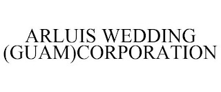 ARLUIS WEDDING (GUAM)CORPORATION