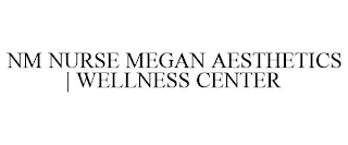 NM NURSE MEGAN AESTHETICS | WELLNESS CENTER