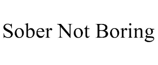 SOBER NOT BORING