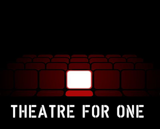 THEATRE FOR ONE