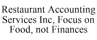 RESTAURANT ACCOUNTING SERVICES INC, FOCUS ON FOOD, NOT FINANCES