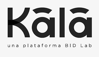 KALA UNA PLATAFORMA BID LAB