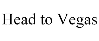 HEAD TO VEGAS