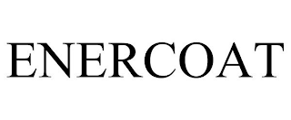 ENERCOAT