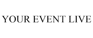 YOUR EVENT LIVE