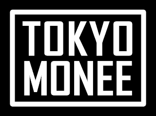 TOKYO MONEE