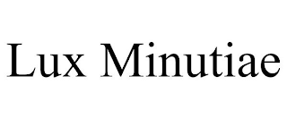 LUX MINUTIAE