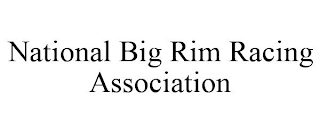 NATIONAL BIG RIM RACING ASSOCIATION