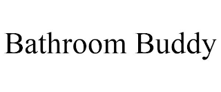 BATHROOM BUDDY
