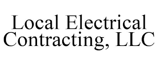 LOCAL ELECTRICAL CONTRACTING, LLC