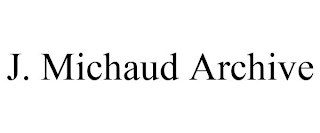 J. MICHAUD ARCHIVE