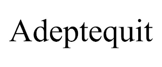 ADEPTEQUIT