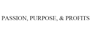 PASSION, PURPOSE, & PROFITS