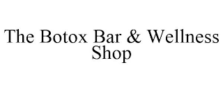 THE BOTOX BAR & WELLNESS SHOP