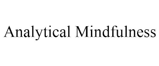 ANALYTICAL MINDFULNESS