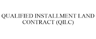 QUALIFIED INSTALLMENT LAND CONTRACT (QILC)