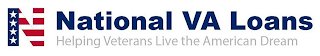 N NATIONAL VA LOANS HELPING VETERANS LIVE THE AMERICAN DREAM