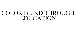 COLOR BLIND THROUGH EDUCATION